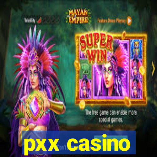 pxx casino
